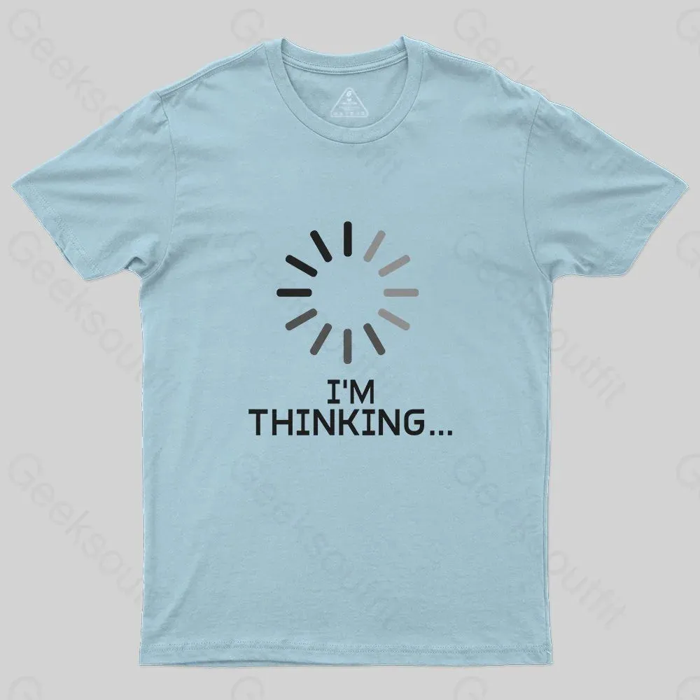 I'm Thinking Loading It Nerd T-Shirt - Image 6