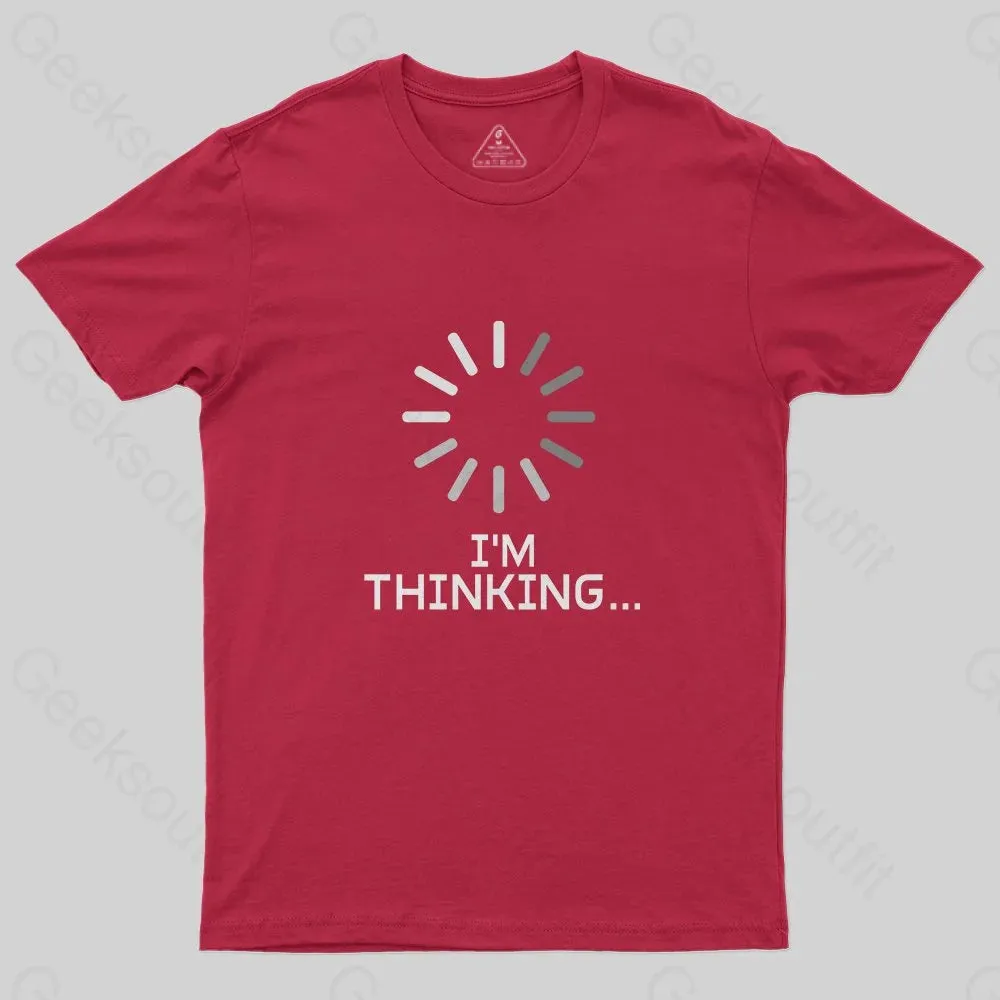 I'm Thinking Loading It Nerd T-Shirt - Image 7