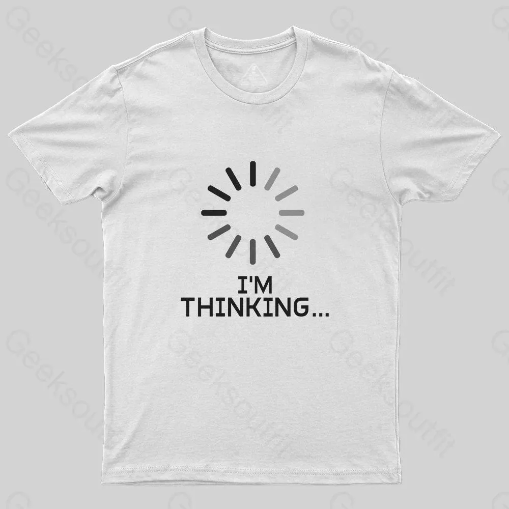 I'm Thinking Loading It Nerd T-Shirt - Image 5