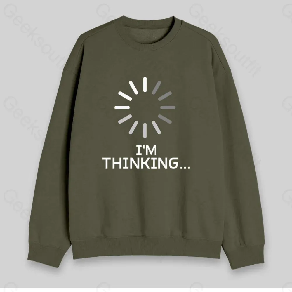 I'm Thinking Loading Sweatshirt - Image 4