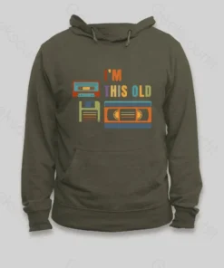 Im This Old Hoodie