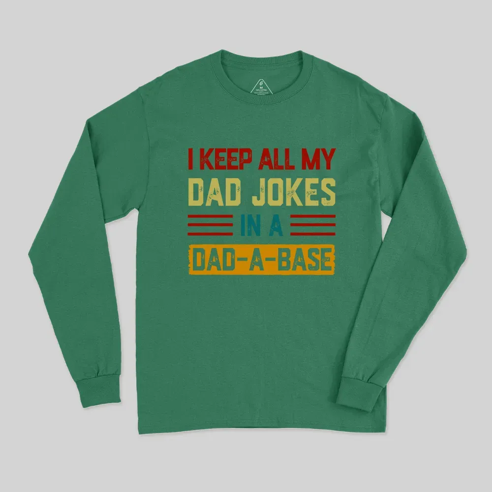 I Keep All My Dad Jokes In A Dad a Base Long Sleeve T-Shirt - Image 2