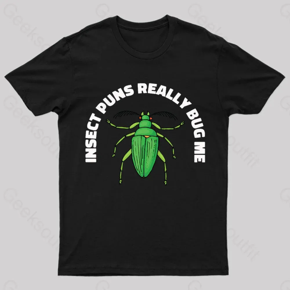 Insect Puns Really Bug Me Geek T-Shirt - Image 3