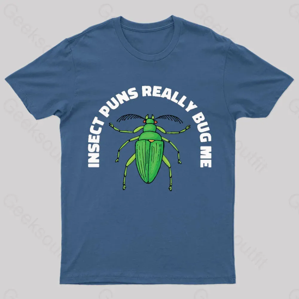 Insect Puns Really Bug Me Geek T-Shirt - Image 2