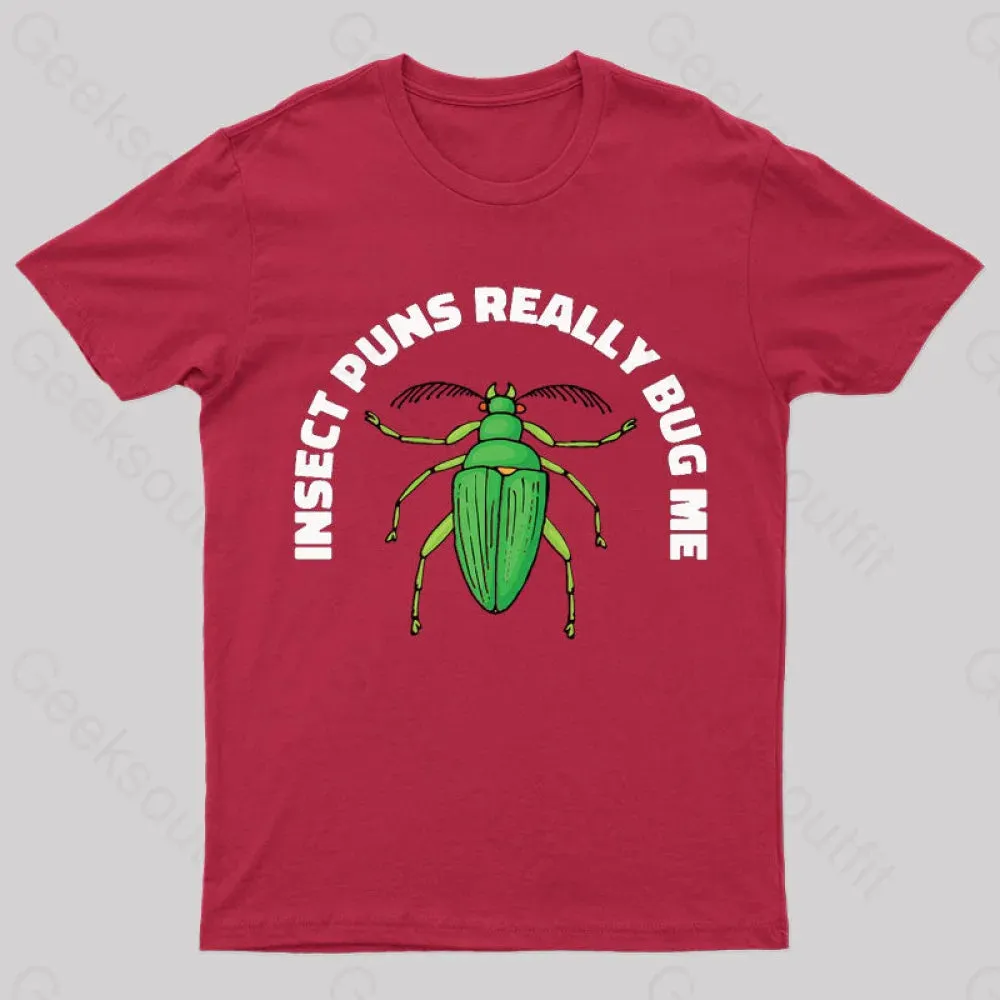 Insect Puns Really Bug Me Geek T-Shirt - Image 5