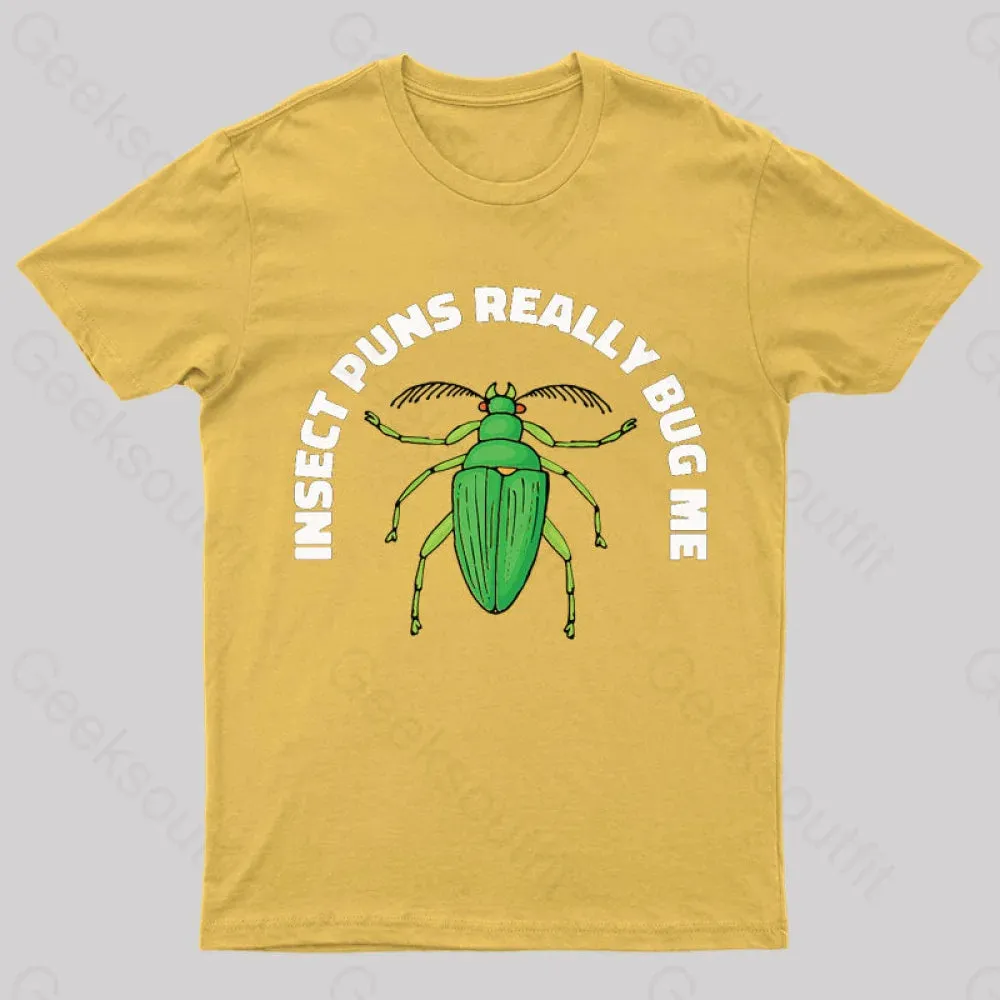 Insect Puns Really Bug Me Geek T-Shirt - Image 10