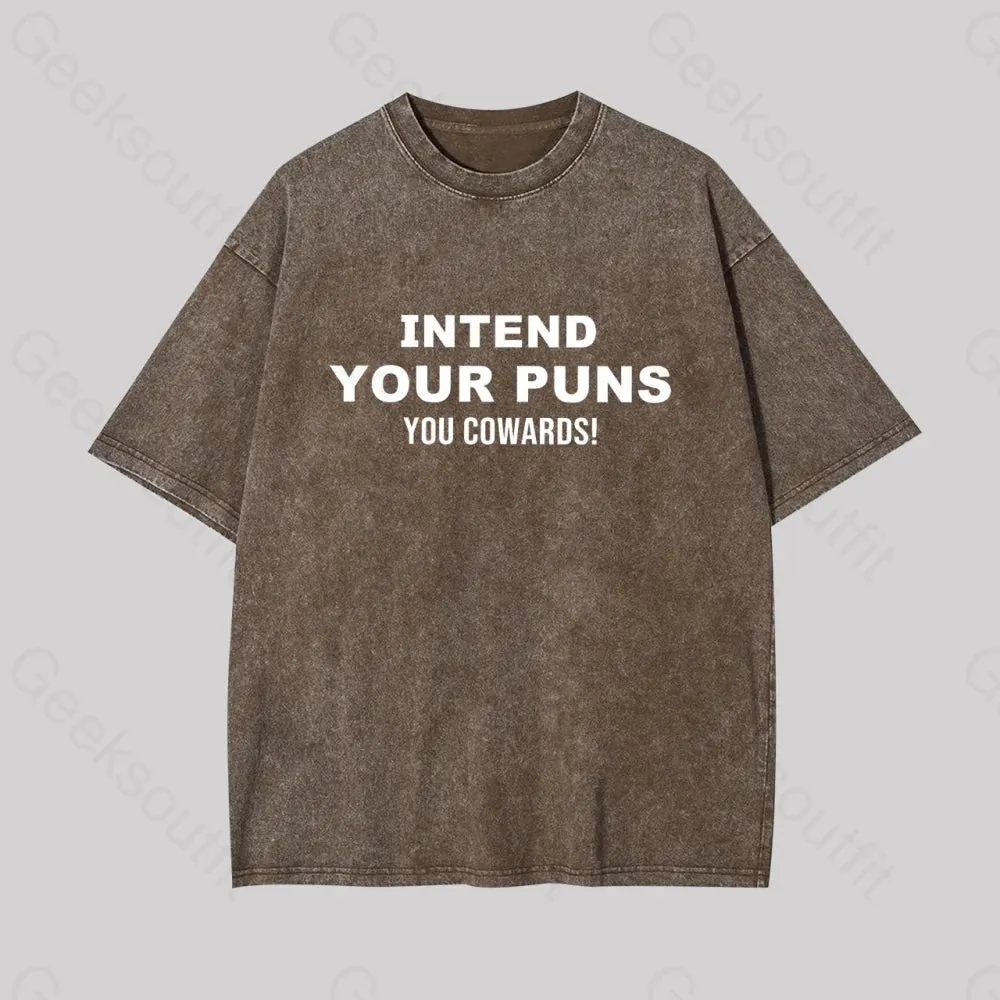 Intend Your Puns You Cowards Geek Washed T-shirt - Image 6