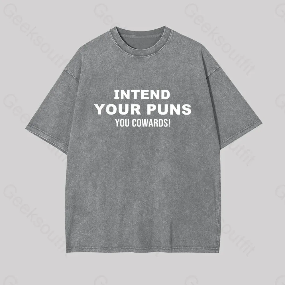 Intend Your Puns You Cowards Geek Washed T-shirt - Image 9