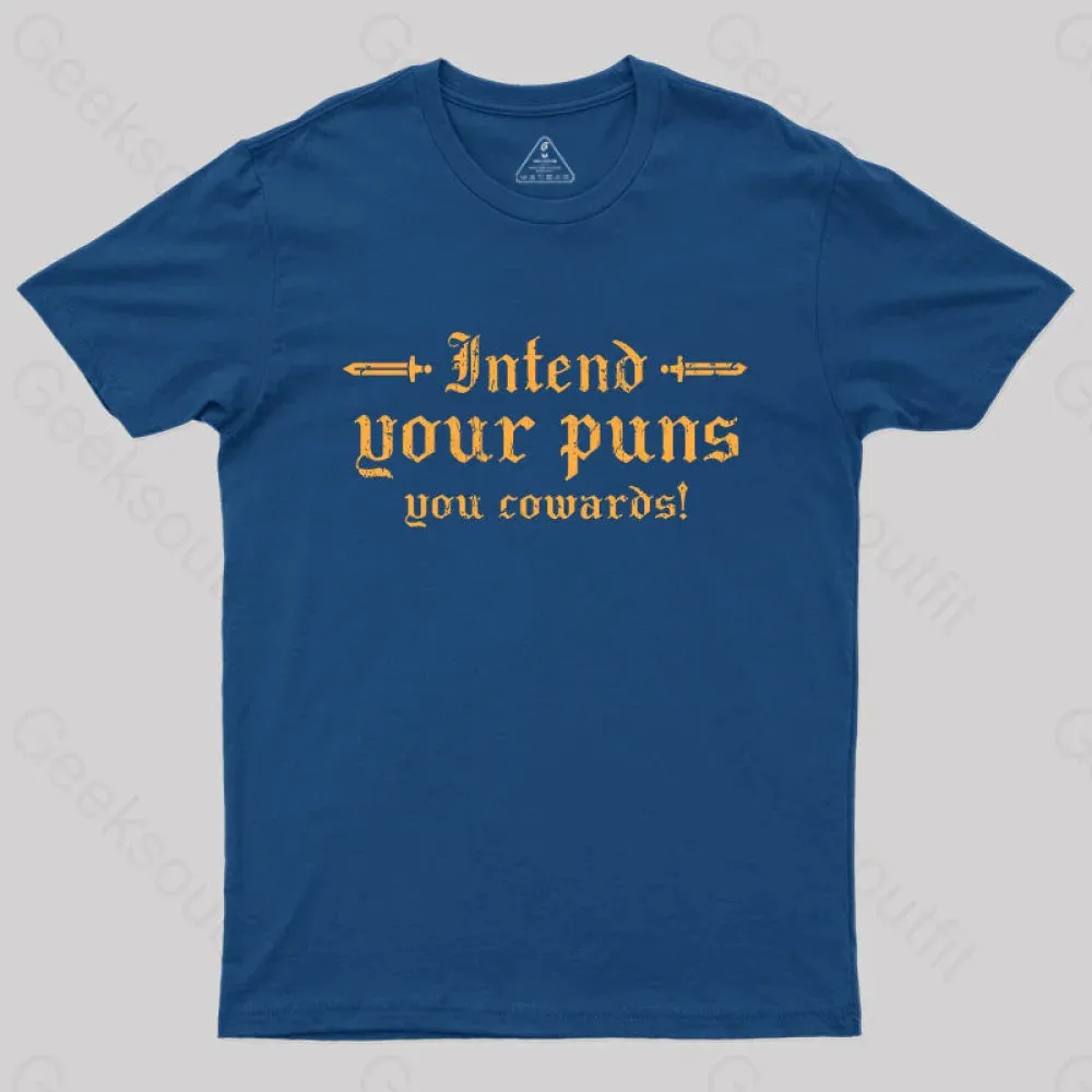 Intend Your Puns You Cowards T-Shirt - Image 3