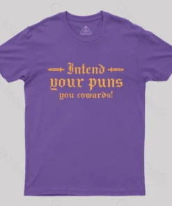 Alternative view of Intend Your Puns You Cowards T-Shirt