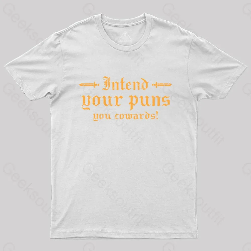 Intend Your Puns You Cowards T-Shirt - Image 8