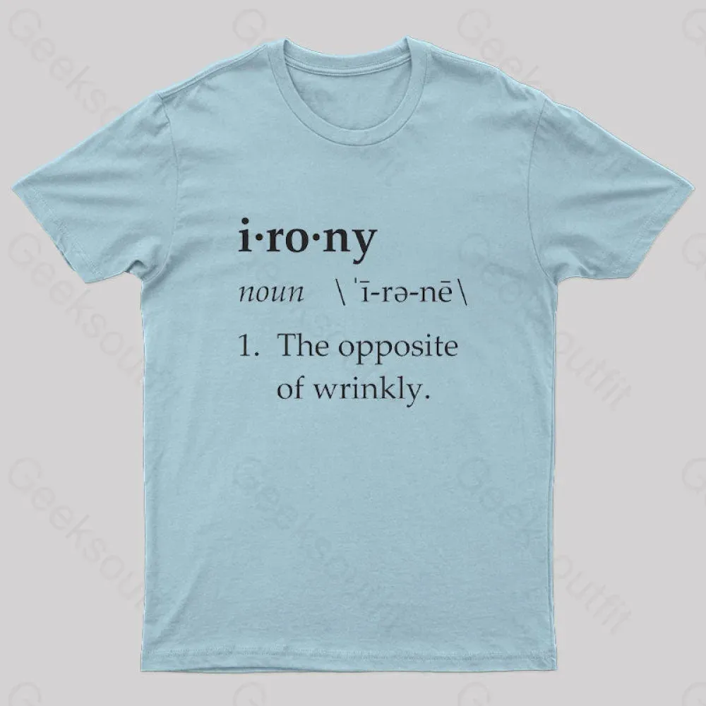 Irony Definition The Opposite of Wrinkly Geek T-Shirt - Image 5