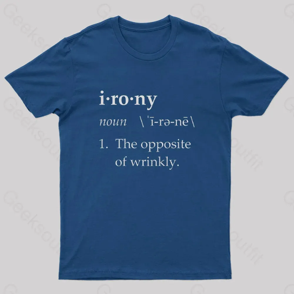 Irony Definition The Opposite of Wrinkly Geek T-Shirt - Image 2