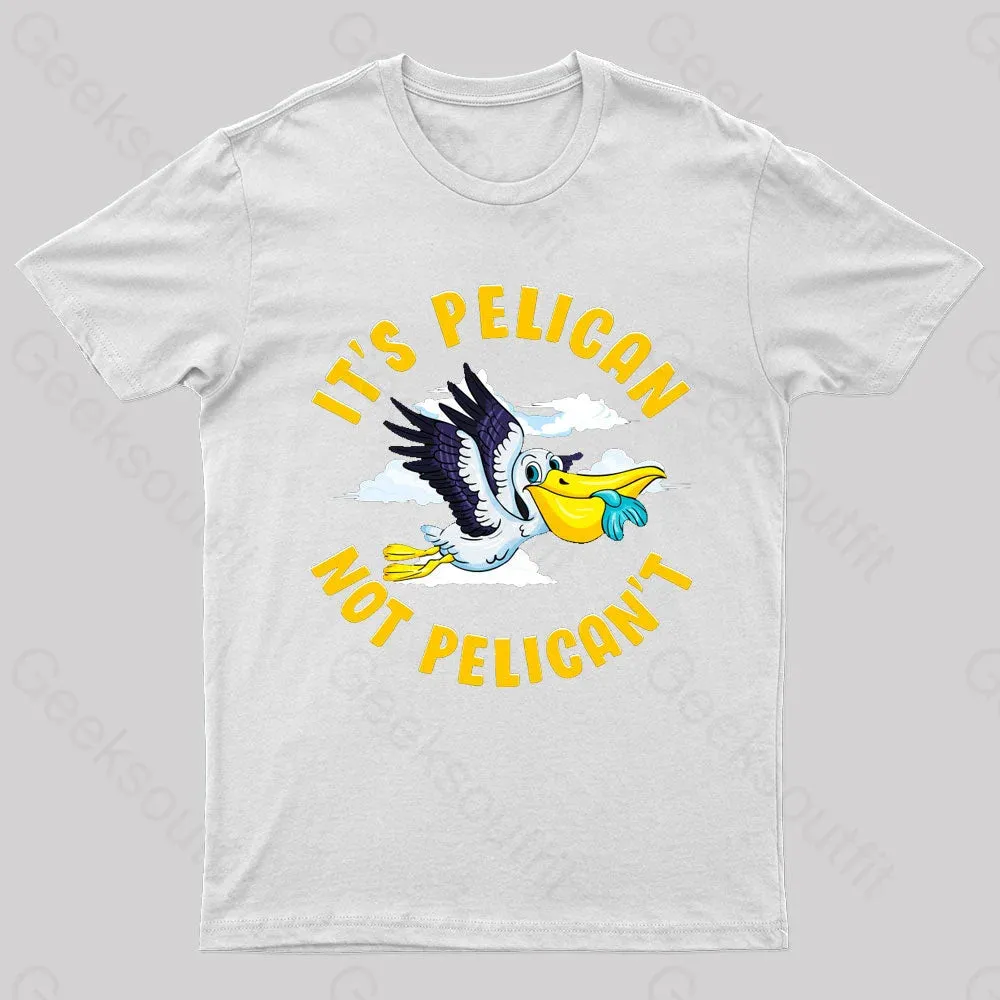 It Is Pelican Not Pelica Not Geek T-Shirt - Image 8