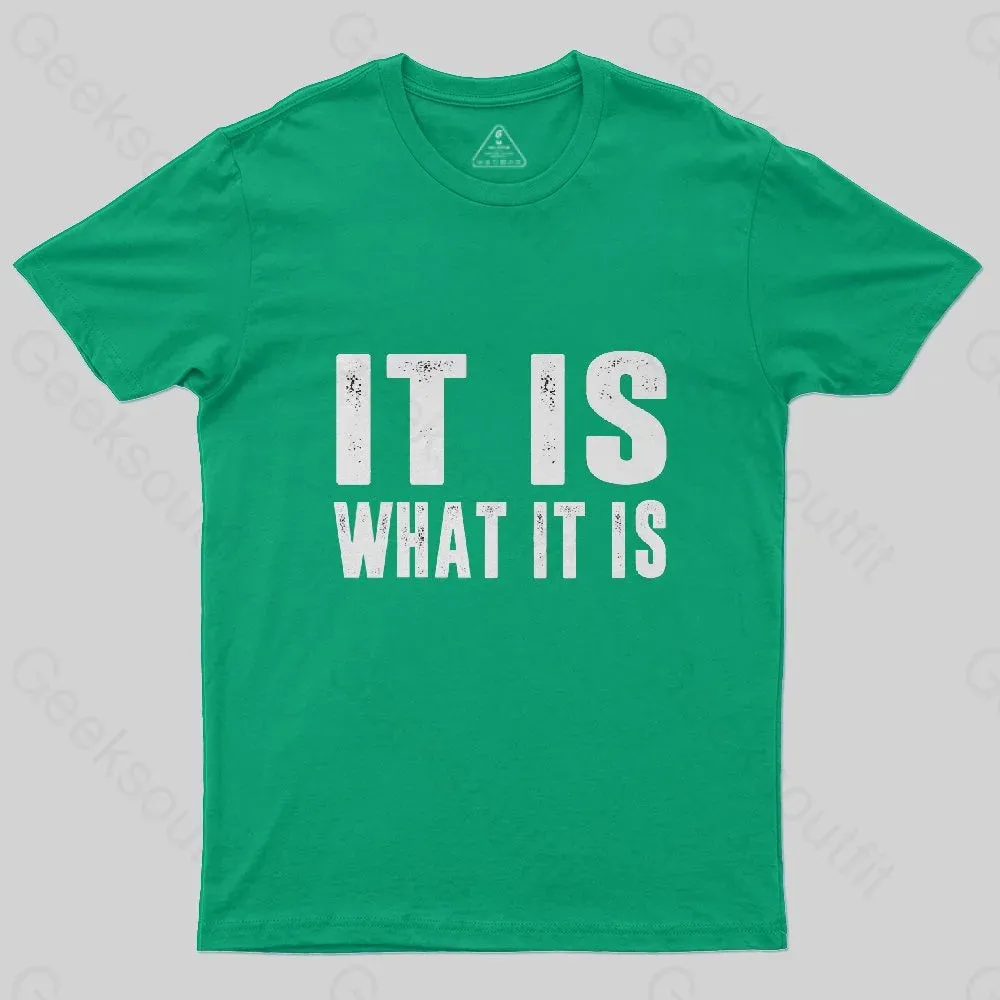 IT IS WHAT IT IS T-Shirt - Image 5