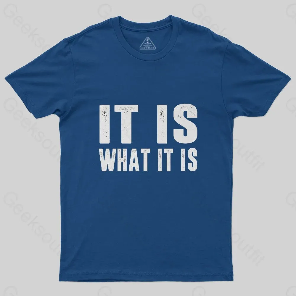 IT IS WHAT IT IS T-Shirt - Image 2