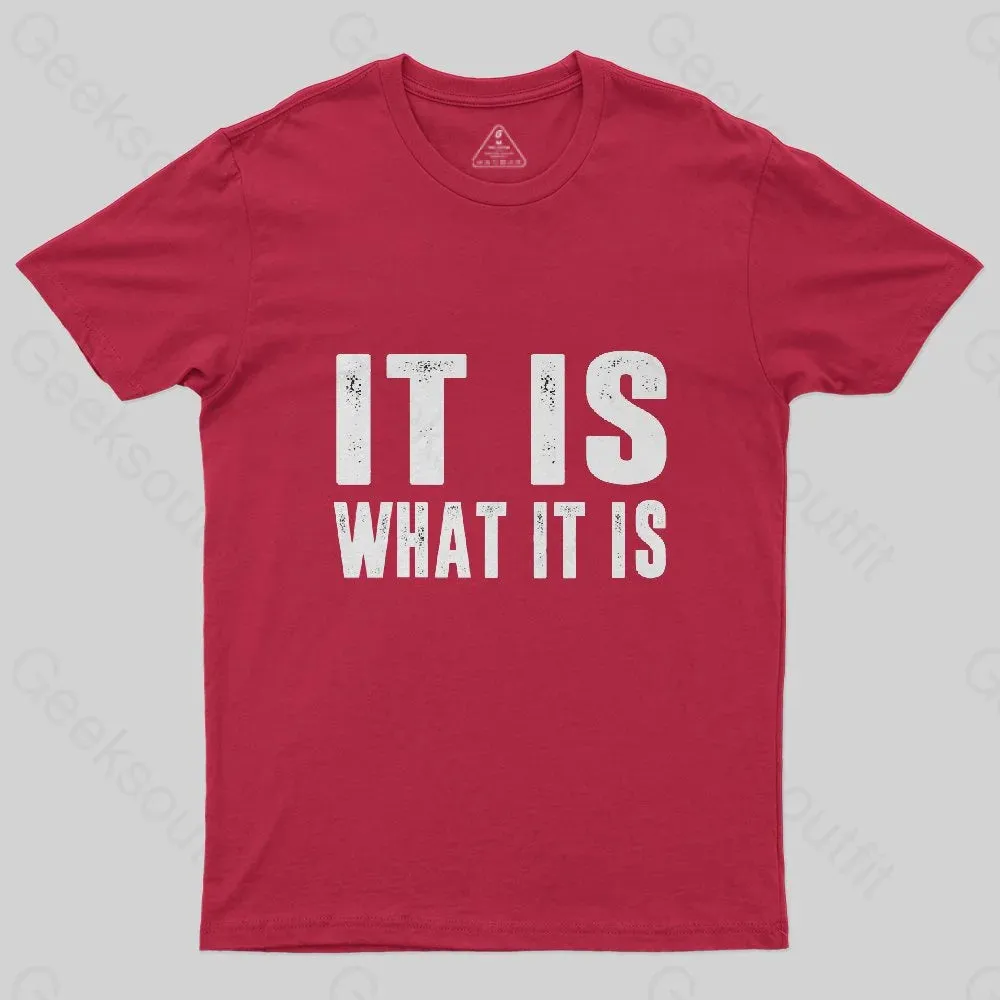 IT IS WHAT IT IS T-Shirt - Image 4