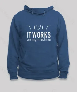 It Works on My Machine Hoodie