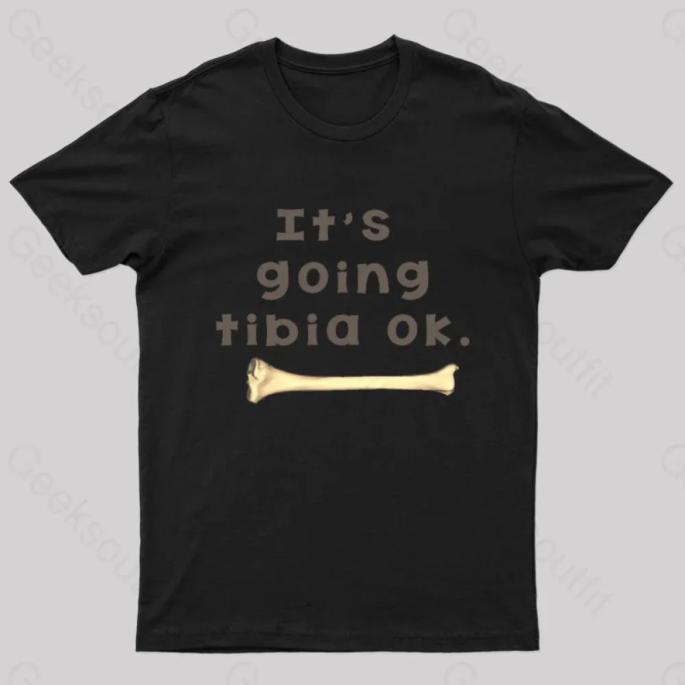 It's Going Tibia Ok Geek T-Shirt - Image 2