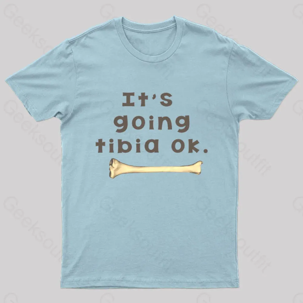 It's Going Tibia Ok Geek T-Shirt - Image 4