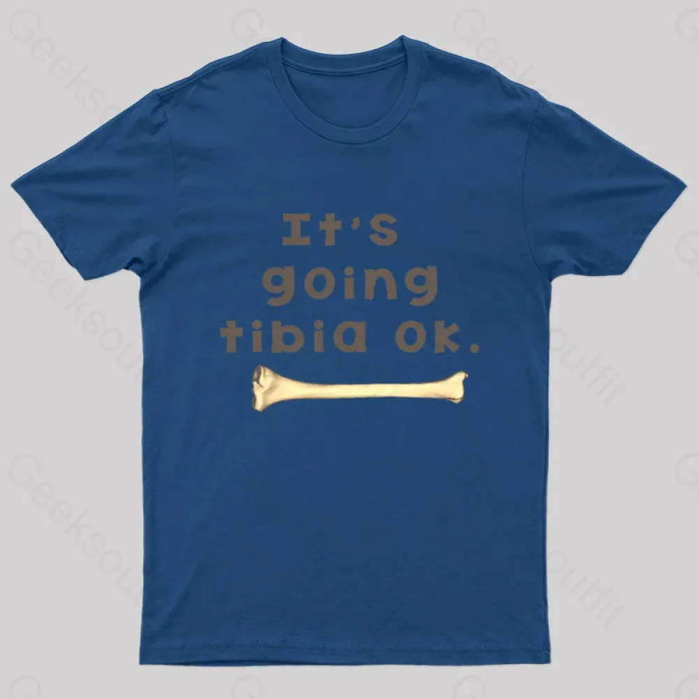 It's Going Tibia Ok Geek T-Shirt - Image 3