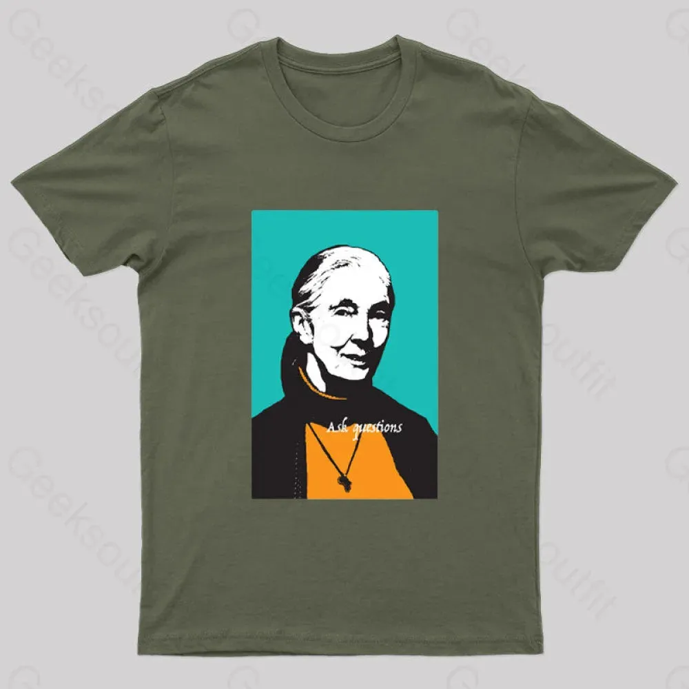 Jane Goodall Ask Questions Geek T-Shirt - Image 2