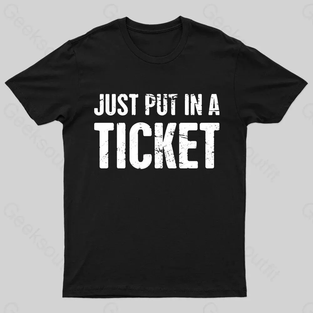 Just Put In A Ticket Geek T-Shirt - Image 3