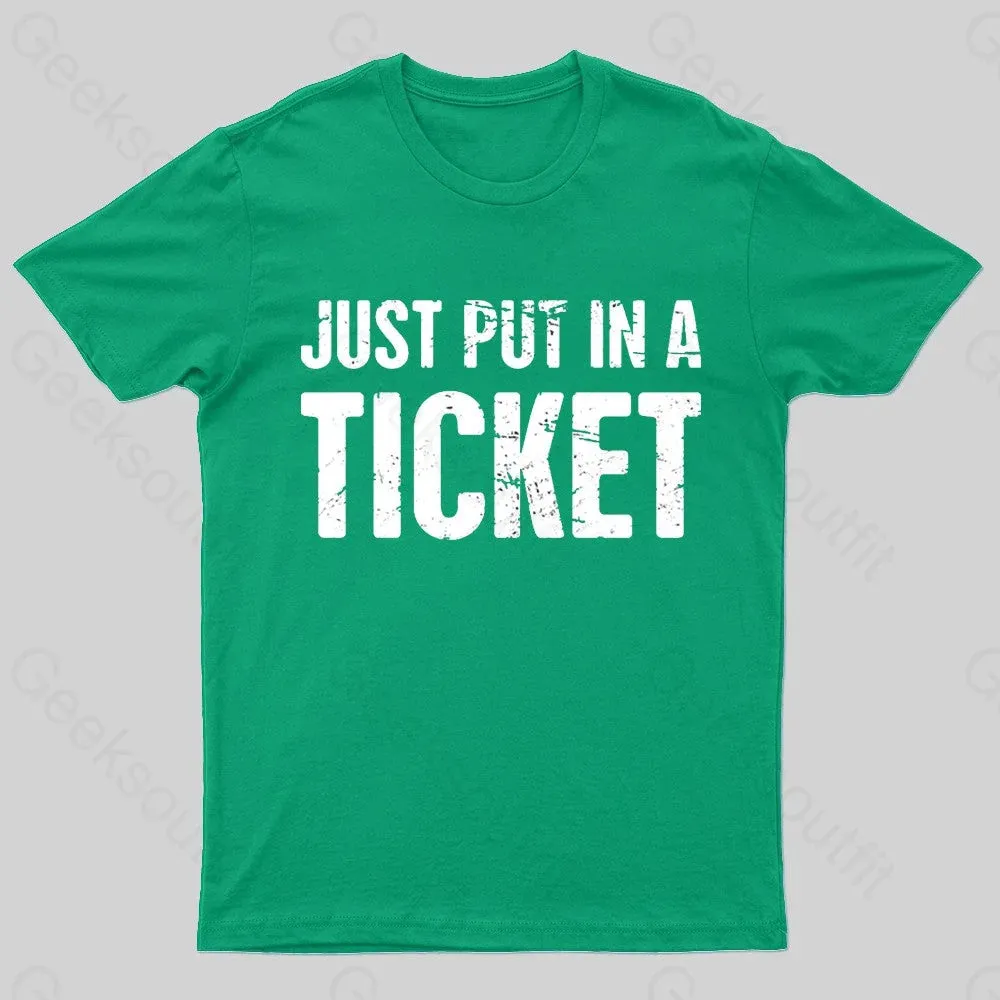 Just Put In A Ticket Geek T-Shirt - Image 4
