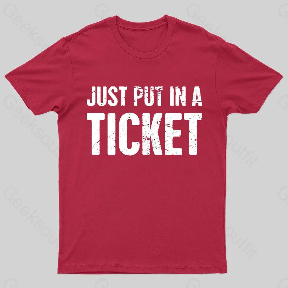 Just Put In A Ticket Geek T-Shirt - Image 6