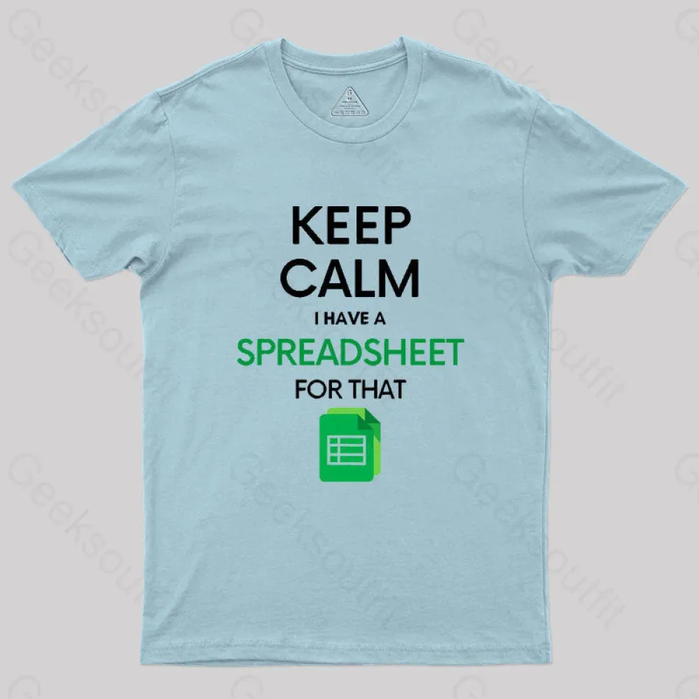 Keep Calm I have a Spreadsheet for that Geek T-Shirt - Image 9