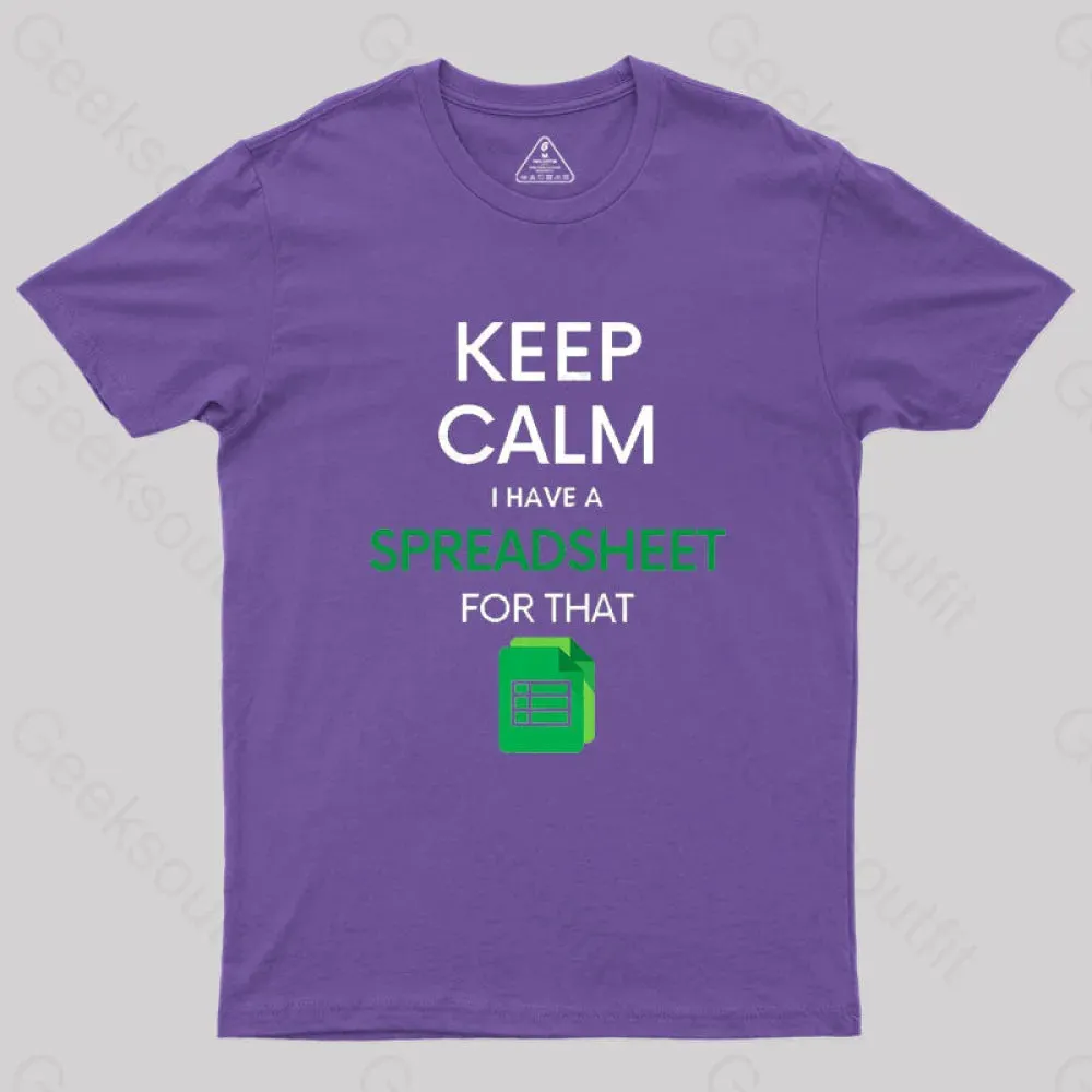 Keep Calm I have a Spreadsheet for that Geek T-Shirt - Image 6