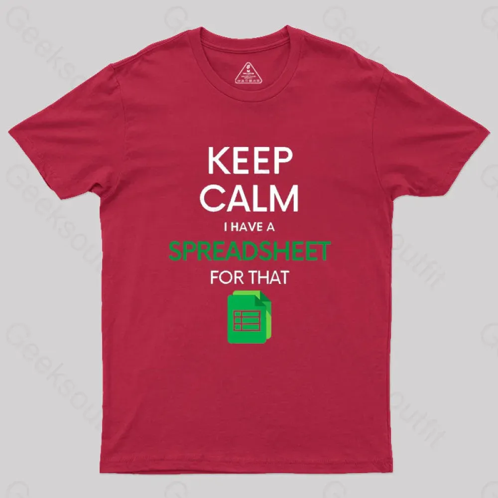 Keep Calm I have a Spreadsheet for that Geek T-Shirt - Image 5