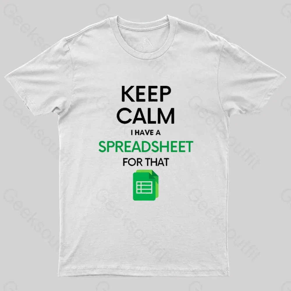 Keep Calm I have a Spreadsheet for that Geek T-Shirt - Image 10