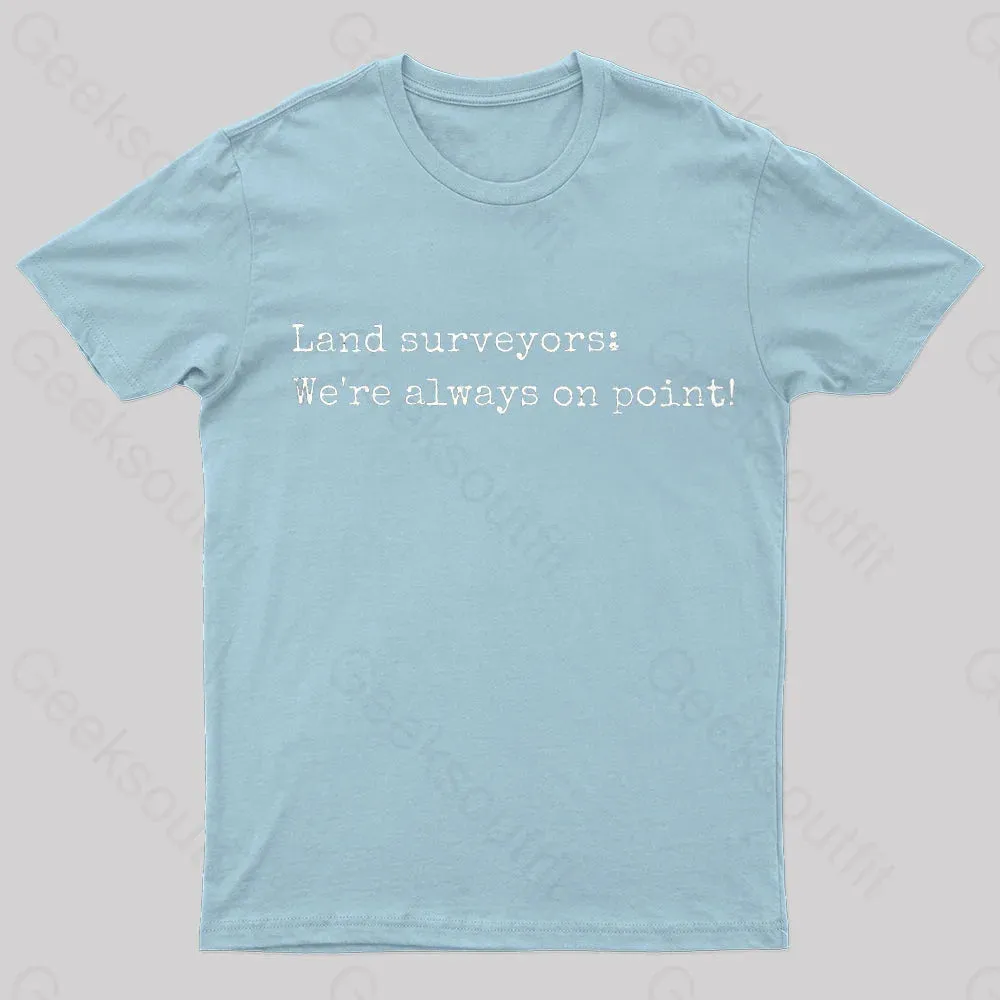 Land Surveyors Geek T-Shirt - Image 7
