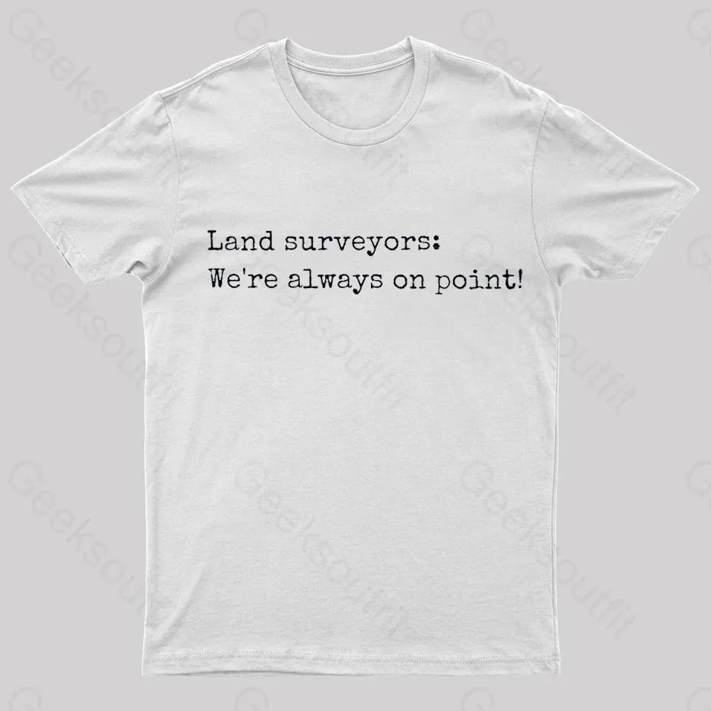 Land Surveyors Geek T-Shirt - Image 8