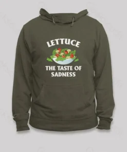Lettuce The Taste Of Sadness Hoodie