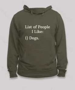 Alternative view of List Of People I Like 1) Dogs. Hoodie