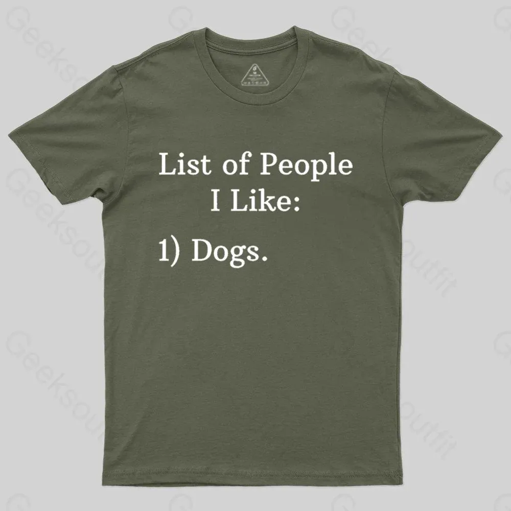List Of People I Like: 1) Dogs. T-shirt - Image 3