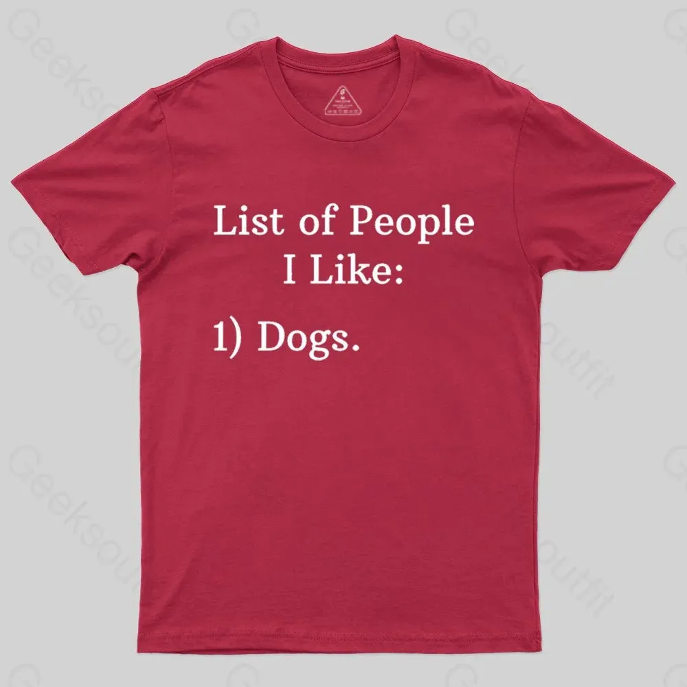 List Of People I Like: 1) Dogs. T-shirt - Image 6