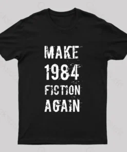 Make 1984 Fiction Again Geek T-Shirt