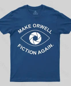 Make Orwell Fiction Again- 1984 Doublespeak is Here T-shirt