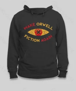 Make Orwell fiction again Hoodie