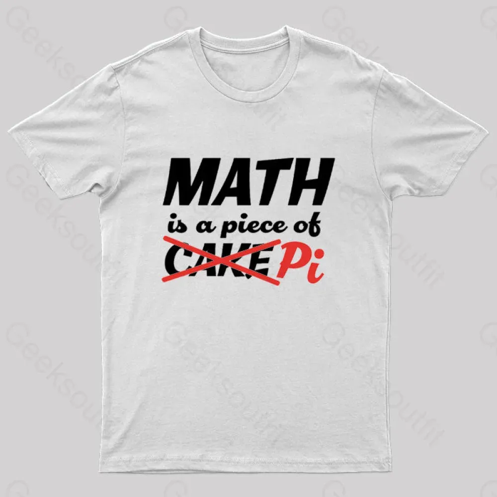 Math is a Piece of Pi Nerd T-Shirt - Image 7