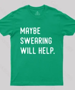 Alternative view of Maybe Swearing Will Help Geek T-Shirt