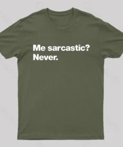 Me Sarcastic Never Geek T-Shirt