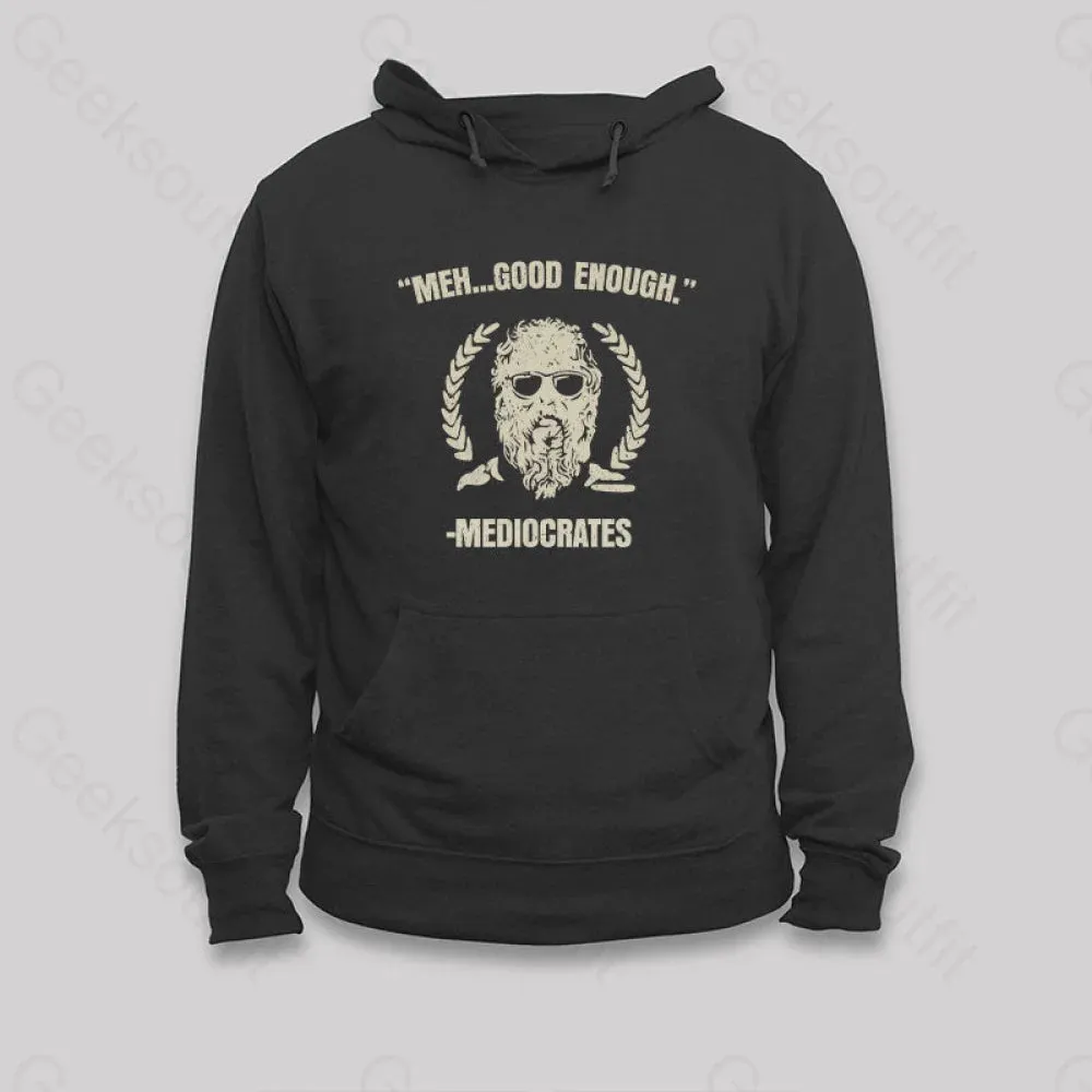 Meh..Good Enough Hoodie