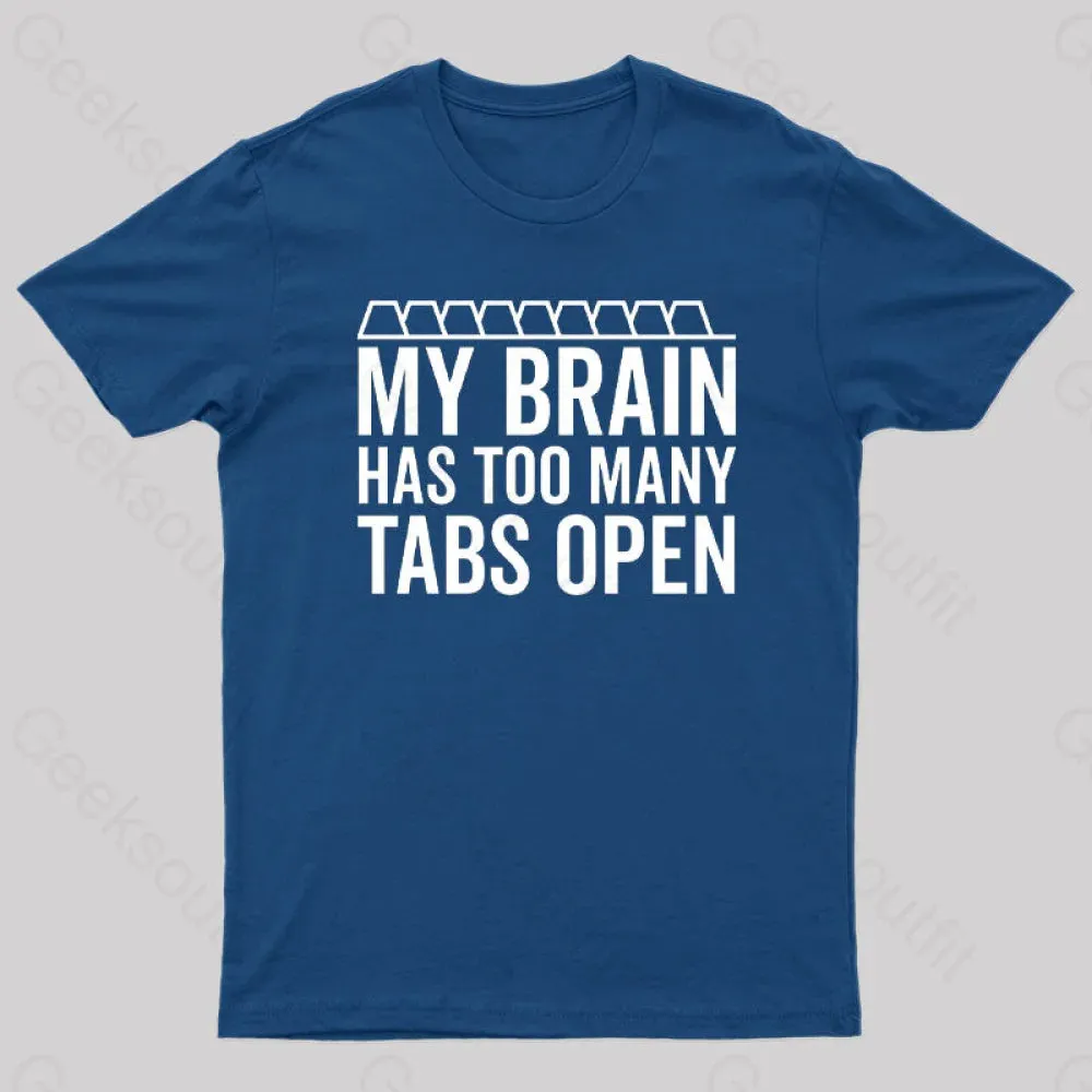 My Brain Has Too Many Tabs Open Geek T-Shirt - Image 2