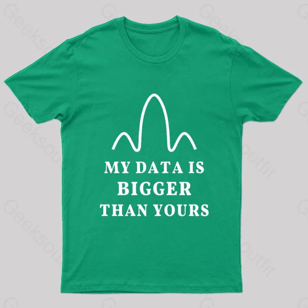 My Data is Bigger Than Yours Geek T-Shirt - Image 4