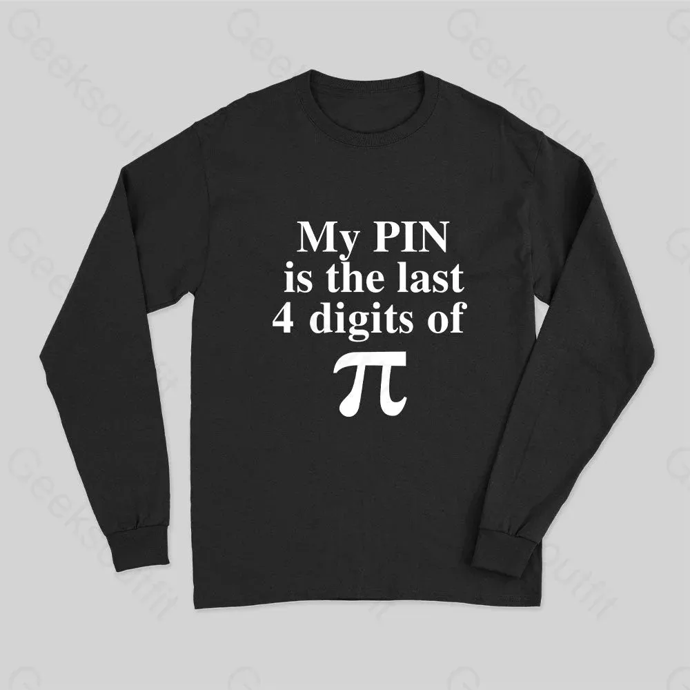 My Pin Is The Last 4 Digits Of Pi Long Sleeve T-Shirt - Image 2