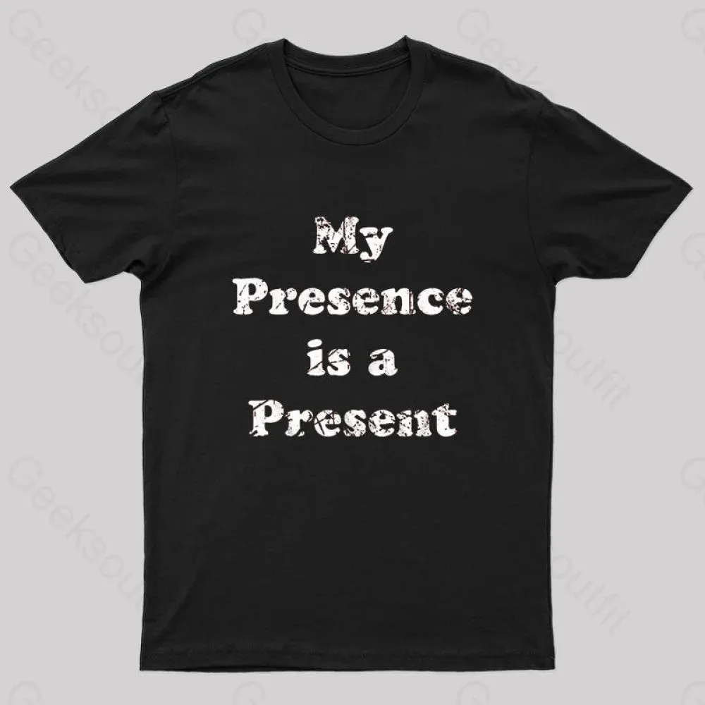 My Presence is A Present Geek T-Shirt - Image 2